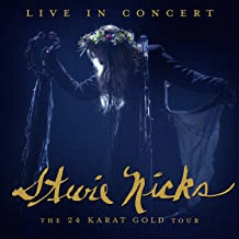 Stevie Nicks : Live in Concert - The 24 Karat Gold Tour